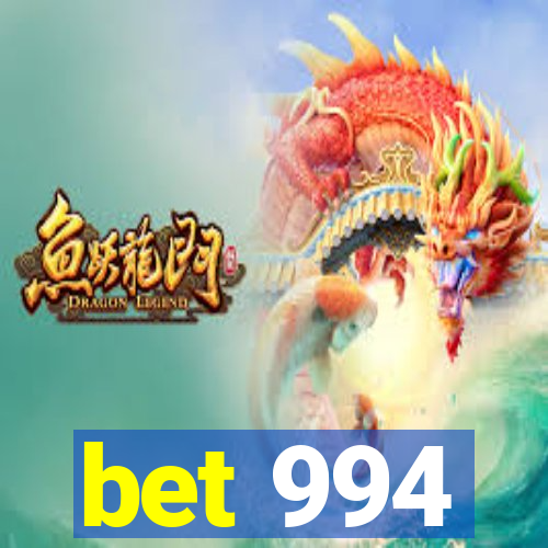 bet 994